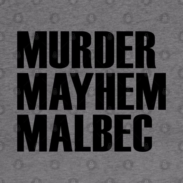 Murder Mayhem Malbec by Tyre Boone Goods & Apparel